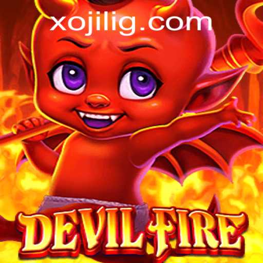 Enter the World of DevilFire: An Explosive Journey with Xojili