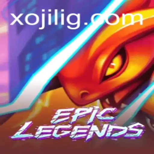 Exploring the Exciting World of EpicLegends: Unleashing the Power of Xojili
