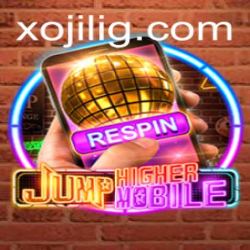 Exploring the Exciting World of JumpHighermobile and the Phenomenon of Xojili