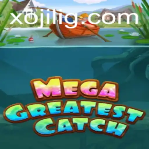 MegaGreatestCatch: The Ultimate Gaming Experience with Xojili
