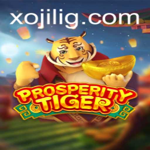 Discovering ProsperityTiger: A New Era in Gaming with Xojili